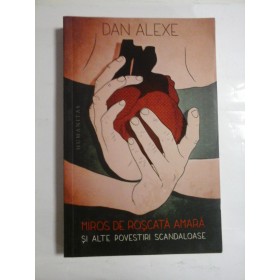 MIROS  DE  ROSCATA  AMARA  SI  ALTE  POVESTIRI  SCANDALOASE  -  DAN  ALEXA  